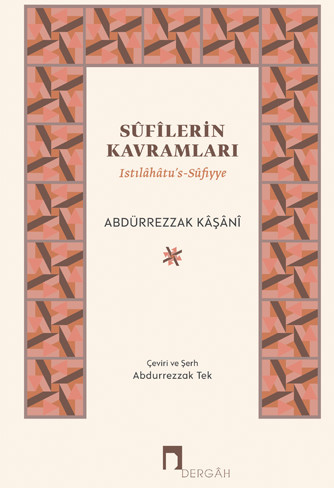 Sûfîlerin Kavramları –Istılâhâtu’s-Sûfiyye–